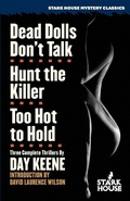 Cover: Dead Dolls Don't Talk / Hunt the Killer / Too Hot to Hold - Stark House Press