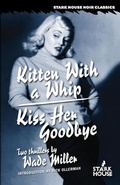 Cover: Kitten With a Whip / Kiss Her Goodbye - Stark House Press