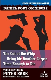 Enlarge image Cover: The Cut of the Whip / Bring Me Another Corpse / Time Enough to Die - Stark House Press