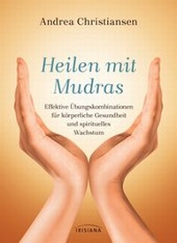 Bild vergrößern Bild: Heilen mit Mudras - Irisiana
