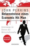 Cover: Bekenntnisse eines Economic Hit Man - erweiterte Neuausgabe - Goldmann