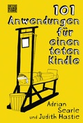Cover: 101 Anwendungen f&uuml;r einen toten Kindle - Heyne