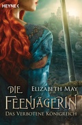 Cover: Die Feenj&auml;gerin - Das verbotene K&ouml;nigreich - Heyne