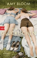 Cover: Wir Gl&uuml;cklichen - btb