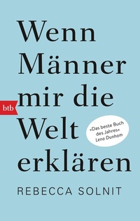 Abbildung von: Wenn Männer mir die Welt erklären - btb