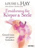 Cover: Ern&auml;hrung f&uuml;r K&ouml;rper und Seele - Heyne