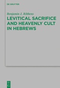 Abbildung von: Levitical Sacrifice and Heavenly Cult in Hebrews - De Gruyter
