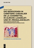 Cover: Die Redeszenen in Chr&eacute;tiens 'Chevalier de la Charrete', in Ulrichs 'Lanzelet' und im 'Prosalancelot' - De Gruyter