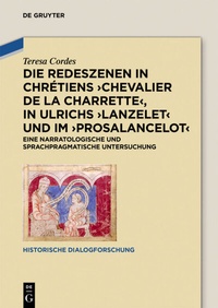 Abbildung von: Die Redeszenen in Chrétiens 'Chevalier de la Charrete', in Ulrichs 'Lanzelet' und im 'Prosalancelot' - De Gruyter