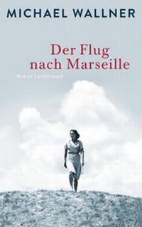 Abbildung von: Der Flug nach Marseille - Luchterhand Literaturverlag