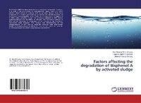 Abbildung von: Factors affecting the degradation of Bisphenol A by activated sludge - LAP Lambert Academic Publishing