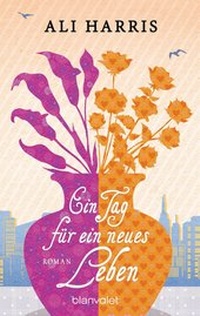 Abbildung von: Ein Tag für ein neues Leben - Blanvalet