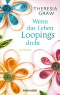 Cover: Wenn das Leben Loopings dreht - Blanvalet