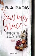 Cover: Saving Grace - Bis dein Tod uns scheidet - Blanvalet