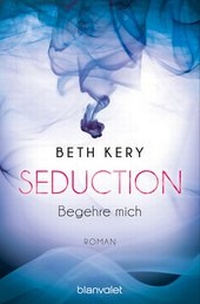 Abbildung von: Seduction - Begehre mich - Blanvalet