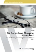 Cover: Die Darstellung Chinas im Handelsblatt - AV Akademikerverlag