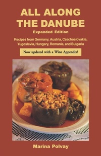 Abbildung von: All Along the Danube: Recipes from Germany, Austria, Czechoslovakia, Yugoslavia, Hungary, Romania and Bulgaria - Hippocrene Books Inc.,U.S.