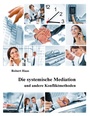 Cover: Die systemische Mediation - Books on Demand
