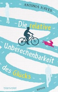 Abbildung von: Die relative Unberechenbarkeit des Glücks - Blanvalet