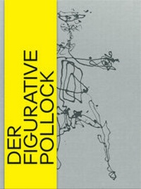 Enlarge image Cover: Der figurative Pollock - Prestel