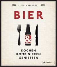 Abbildung von: BIER: Kochen, kombinieren, genießen - Prestel