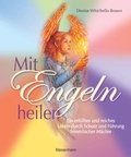Cover: Mit Engeln heilen: Das Praxisbuch zur Kommunikation und Heilung durch die Kraft der Engel - Bassermann