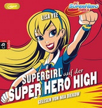 Enlarge image Cover: SUPERGIRL auf der SUPER HERO HIGH - cbj audio