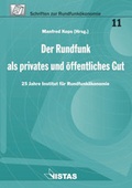 Cover: Der Rundfunk als privates und &ouml;ffentliches Gut - VISTAS Verlag