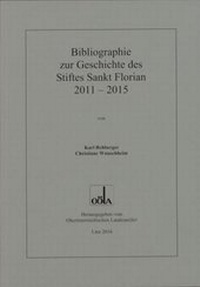 Abbildung von: Bibliographie zur Geschichte des Stiftes Sankt Florian 2011 - 2015 - Oberösterreichisches Landesarchiv