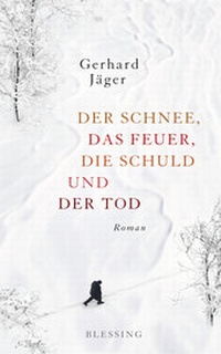 Abbildung von: Der Schnee, das Feuer, die Schuld und der Tod - Blessing