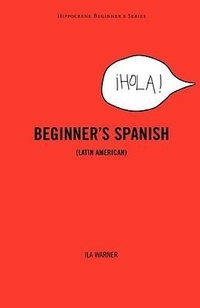 Abbildung von: Beginner's Spanish (Latin American) - Hippocrene Books Inc.,U.S.