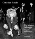 Cover: Die wilden Achtziger - Lehmstedt Verlag
