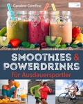 Cover: Smoothies und Powerdrinks f&uuml;r Ausdauersportler - spomedis