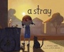 Cover: A Stray - Marshall Cavendish International (Asia) Pte Ltd