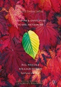 Cover: Utopias and Dystopias in the Fiction of H. G. Wells and William Morris - Palgrave Macmillan