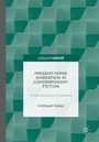 Cover: Present Tense Narration in Contemporary Fiction - Palgrave Macmillan
