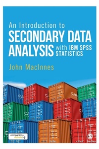 Enlarge image Cover: An Introduction to Secondary Data Analysis with IBM SPSS Statistics - SAGE Publications Ltd