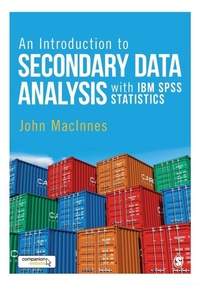 Enlarge image Cover: An Introduction to Secondary Data Analysis with IBM SPSS Statistics - SAGE Publications Ltd