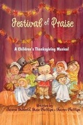 Cover: Festival of Praise- A Children's Thanksgiving Musical - Guardian Angel Publishing