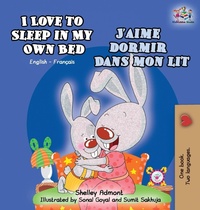 Abbildung von: I Love to Sleep in My Own Bed J'aime dormir dans mon lit - KidKiddos Books Ltd.