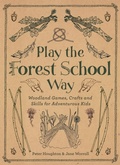 Cover: Play The Forest School Way - Watkins Publishing