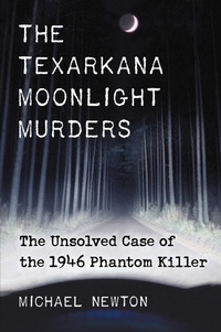 Abbildung von: The Texarkana Moonlight Murders - McFarland & Co Inc