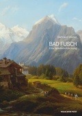Cover: Bad Fusch - Verlag Anton Pustet Salzburg