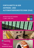Cover: Fortschritte in der Antriebs- und Automatisierungstechnik (FAA) - Fraunhofer Verlag