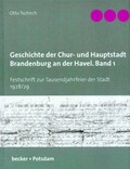 Cover: Geschichte der Chur- und Hauptstadt Brandenburg an der Havel, Band 1 - Verlag Streusandb&uuml;chse ein Imprint des Geschichtlichen B&uuml;chertischs