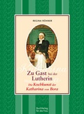 Bild: Zu Gast bei der Lutherin - BuchVerlag Leipzig