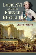 Cover: Louis XVI and the French Revolution - McFarland & Co Inc