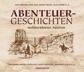 Cover: Abenteuergeschichten weltber&uuml;hmter Autoren - steinbach sprechende b&uuml;cher