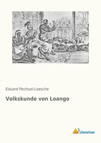 Abbildung von: Volkskunde von Loango - Literaricon Verlag