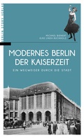 Cover: Modernes Berlin der Kaiserzeit - Berlin Story Verlag GmbH